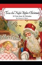 Twas the Night before Christmas(A Visit from St. Nicholas): a classics