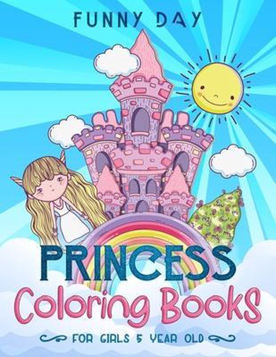 Princess coloring books for girls 5 year old, Funny Day 9798728727538