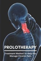 Prolotherapy: Treatment Method To Help You Manage Chronic Pain