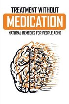 Treatment Without Medication: Natural Remedies For People ADHD