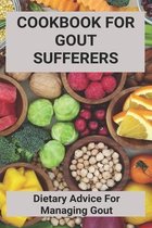 Cookbook For Gout Sufferers: Dietary Advice For Managing Gout