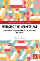 Routledge Studies in the History of Marketing- Managing the Marketplace