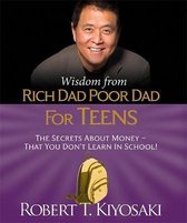 Wisdom from Rich Dad, Poor Dad for Teens