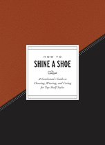 How To Series - How to Shine a Shoe