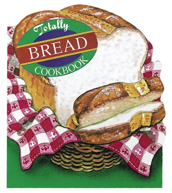 Totally Bread Cookbook - cover