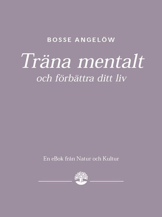 Träna mentalt och förbättra ditt liv : handbok i mental t ... - cover