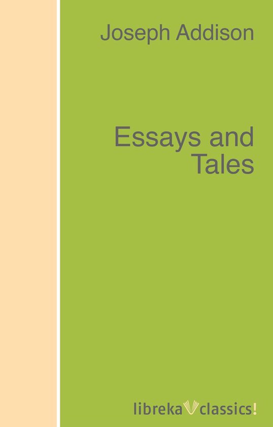 Essays and Tales (ebook), Joseph Addison 9783742926890 Boeken