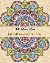 100 Mandalas Libri da Colorare per Adulti
