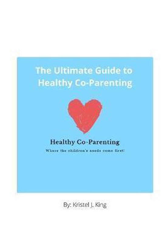 The Ultimate Guide to Healthy Co-Parenting - cover
