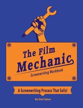 The Film Mechanic Screenwriting Workbook