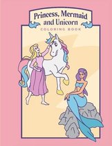 Princess, Mermaid, and Unicorn Coloring Book