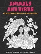 Animals and Birds - Cute and Stress Relieving Coloring Book - Echidna, Gorilla, Gecko, Tiger, other