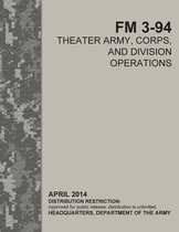 FM 3-94 Theater Army, Corps, and Division Operations