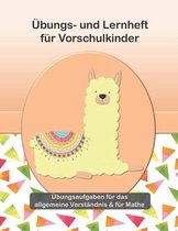 UEbungs- und Lernheft fur Vorschulkinder - UEbungsaufgaben fur das allgemeine Verstandnis & fur Mathe