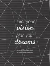 Color Your Vision, Plan Your Dreams - Vision Book