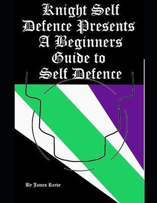 Knight Self Defence Presents - A Beginners Guide to Self Def ... - cover