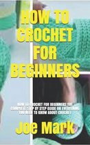 How to Crochet for Beginners: How to Crochet for Beginners