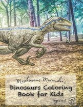 Mischievous Marauder's Dinosaurs Coloring Book For Kids Ages 4-8