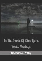 In The Hush Of Dim Light