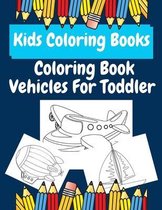 Kids Coloring Books Coloring Book Vehicles For Toddler