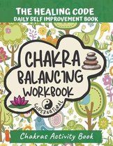 Chakra Balancing Workbook, The healing Code, Daily Self Improvement Book, Chakras Activity Book