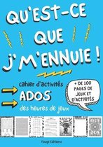 Qu'est-ce que j'm'ennuie ! cahier d'activites ados