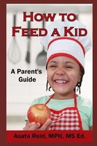 How to Feed a Kid