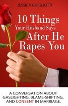10 Things Your Husband Says After He Rapes You