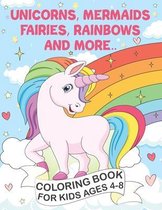 Unicorns, Mermaids, Fairies, Rainbows and More