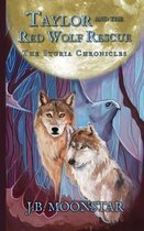 Ituria Chronicles- Taylor and the Red Wolf Rescue