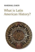 What is History?- What is Latin American History?