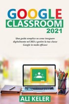 Google Classroom- Google Classroom 2021