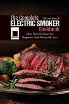 The Complete Electric Smoker Cookbook