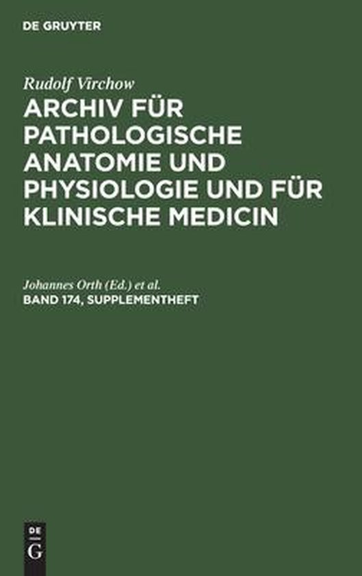 Rudolf Virchow: Archiv Für Pathologische Anatomie Und Physiologie Und Für Klinische Medicin. Band 174, Supplementheft