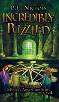 The Puzzled Mystery Adventure- Incredibly Puzzled (The Puzzled Mystery Adventure Series