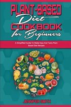 Plant Based Diet Cookbook for Beginners