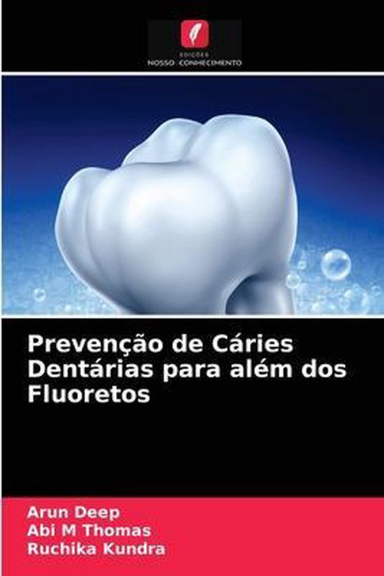 Prevencao de Caries Dentarias para alem dos Fluoretos | 9786203371574 ...