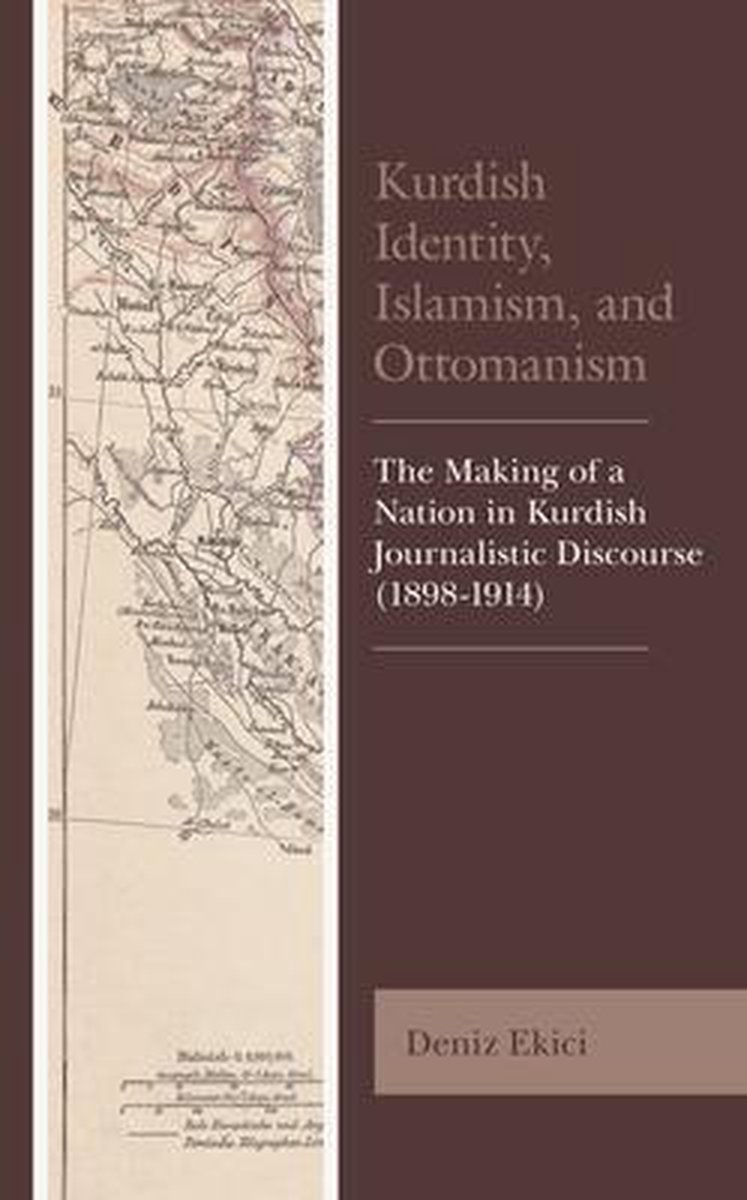 Kurdish Societies, Politics, and International Relations- Kurdish Identity, Islamism, and Ottomanism - Deniz Ekici