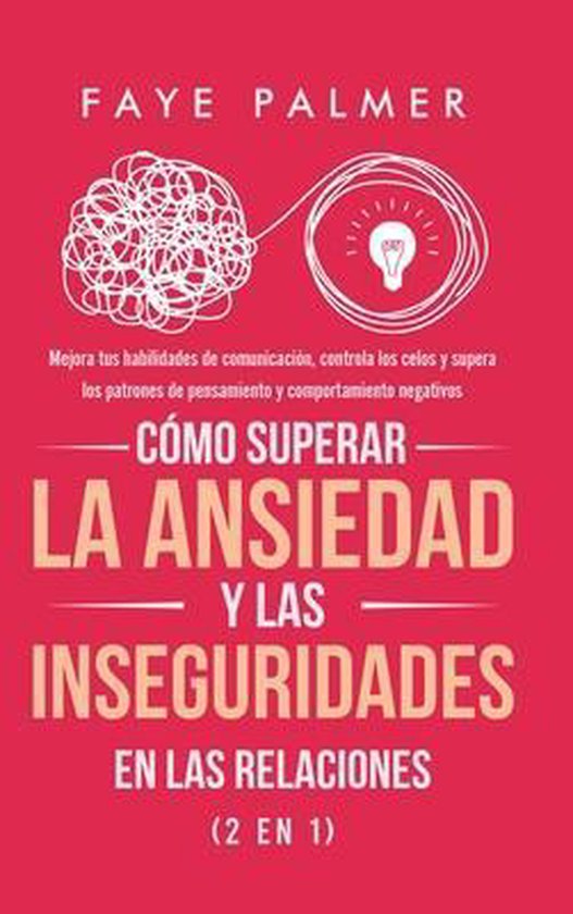 Cómo Superar la Ansiedad y las Inseguridades en las Relacio ... - cover