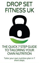 E-Books 1 -  The Quick 7 Step Guide to Tailoring Your Own Nutrition