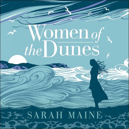 Boekhoes: Een silhouet van een vrouw staat aan de kust met de titel 'Women of the Dunes' en de naam Sarah Maine.