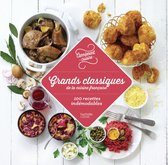 Grands classiques de la cuisine française 100 recettes indémodables