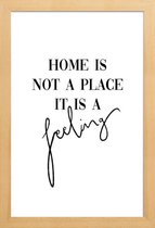 JUNIQE - Poster in houten lijst Home Is a Feeling -30x45 /Zwart