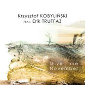 Krzysztof Kobylinski & Erik Truffaz - Give Me November (CD)