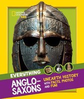 National Geographic Kids- Everything: Anglo-Saxons