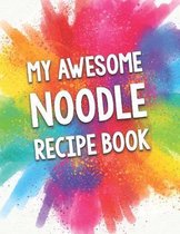 My Awesome Noodle Recipe Book