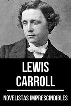 Novelistas Imprescindibles 46 - Novelistas Imprescindibles - Lewis Carroll