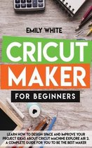 Cricut Maker for Beginners