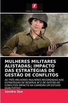 Mulheres Militares Alistadas; Impacto Das Estratégias de Gestão de Conflitos