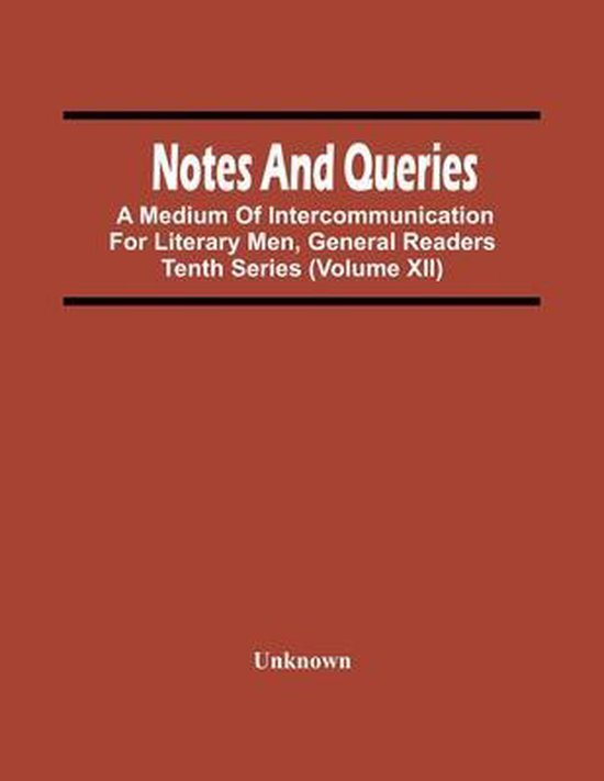 Notes And Queries; A Medium Of For Literary Men